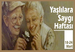 18-24 MART YAŞLILARA SAYGI HAFTASI